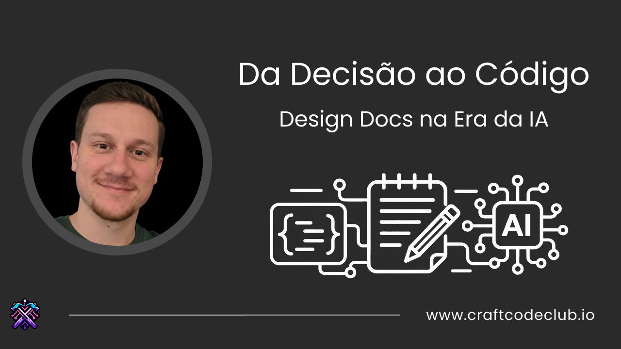 Banner para Da Decisão ao Código: Design Docs na Era da IA